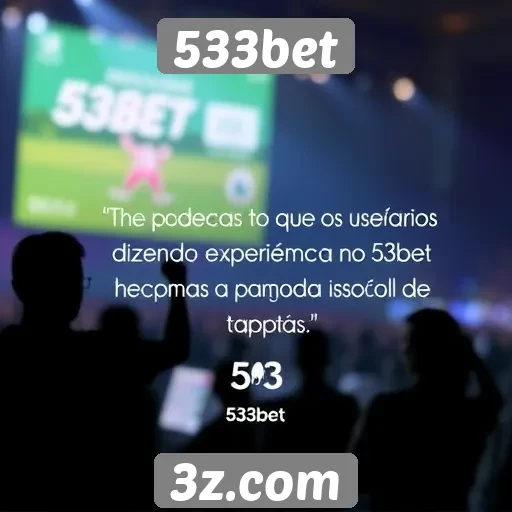 Feedback dos usuários sobre a experiência no 533bet